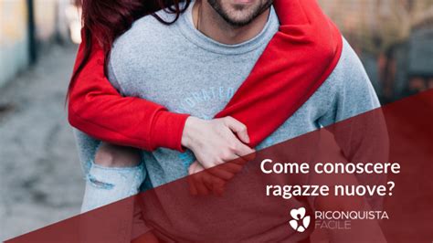 posti dove conoscere ragazze|Come conoscere ragazze nuove: i MODI per。